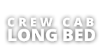 Crew Cab - Long Bed